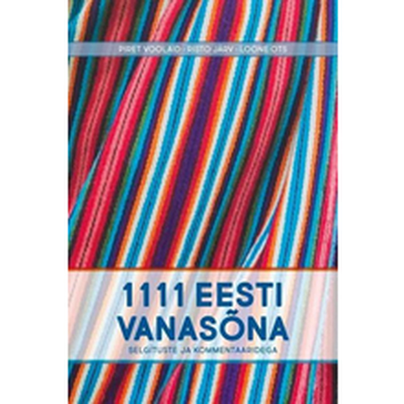 1111 Eesti vanasõna koos kommentaarideg