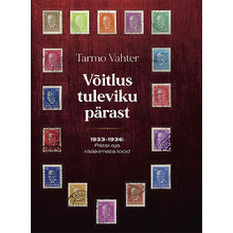 Võitlus tuleviku pärast. 1933-1936 Pätsi aja rääkimata lood