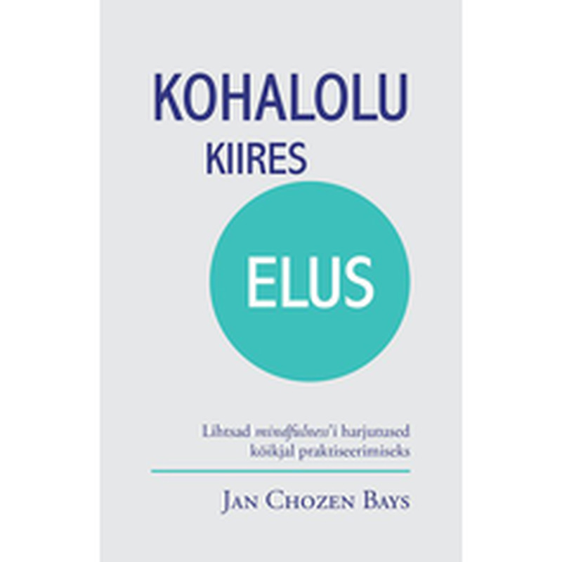 Kohalolu kiires elus